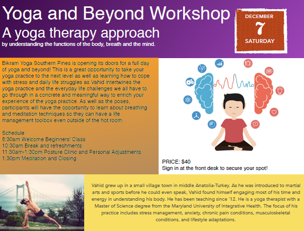 Yoga and Beyond Workshop at Bikram Yoga on December 7, 2019. Cost is $40.